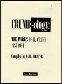 Crumb-ology The Works of R. Crumb 1981 - 1994 (Numbered Limited Edition) Crumb-ology The Works of R. Crumb 1981 - 1994 (Numbered Limited Edition)