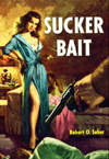 Sucker Bait by Robert O. Saber paperback cover art
