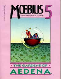 Moebius 5: The Collected Fantasies of Jean Giraud: The Gardens Of Aedena Moebius 5: The Collected Fantasies of Jean Giraud: The Gardens Of Aedena